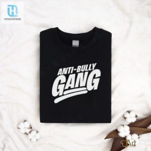 Anti Bully Gang Shirt hotcouturetrends 1 9