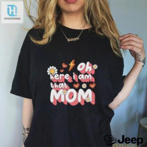 Oh Here I Am That Mom Retro Mama T Shirt hotcouturetrends 1 2