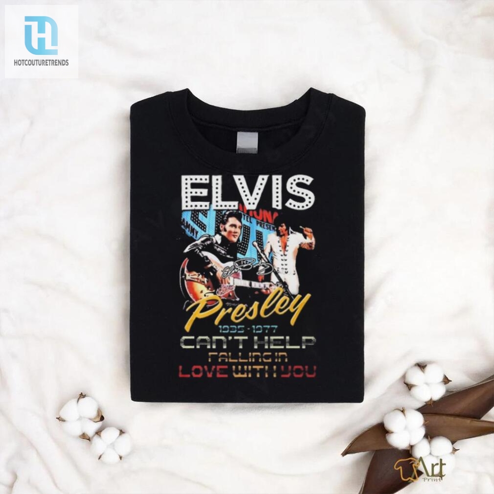 Official Elvis Presley 1935 1977 Cant Help Falling In Love With You Signature Shirt 