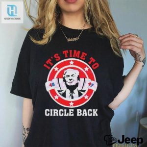 Its Time To Circle Back Trump 45 47 Logo 2024 Shirt hotcouturetrends 1 2