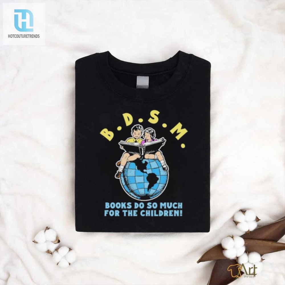 B.D.S.M. Books Do So Much For The Children Shirt 