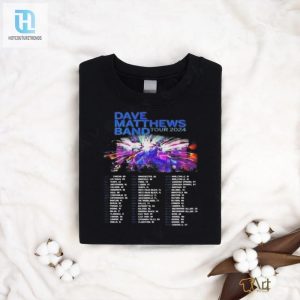 Dave Matthews Tour 2024 Performance Schedule T Shirt hotcouturetrends 1 1