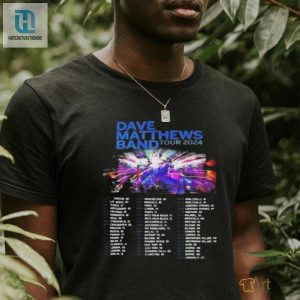 Dave Matthews Tour 2024 Performance Schedule T Shirt hotcouturetrends 1 3