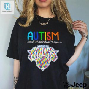 Autism Accept Understand Love New York Knicks 2024 Shirt hotcouturetrends 1 2