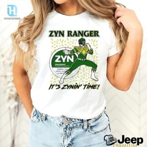 Zyn Ranger Its Zynin Time Shirt hotcouturetrends 1 1