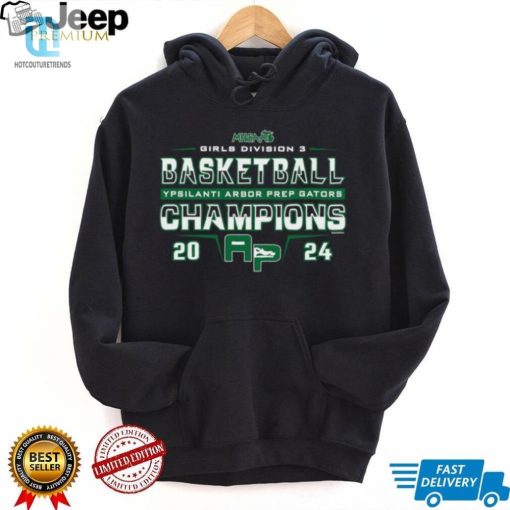 Girls Basketball Division 3 Champions Ypsilanti Arbor Prep Gators 2024 Mhsaa Shirt hotcouturetrends 1 2