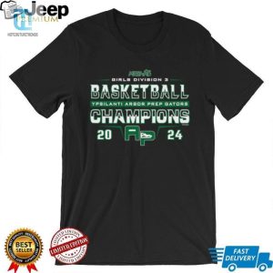 Girls Basketball Division 3 Champions Ypsilanti Arbor Prep Gators 2024 Mhsaa Shirt hotcouturetrends 1 3