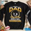 Proud Dad Of A Soccer Senior 2024 T Shirt hotcouturetrends 1