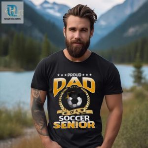 Proud Dad Of A Soccer Senior 2024 T Shirt hotcouturetrends 1 1