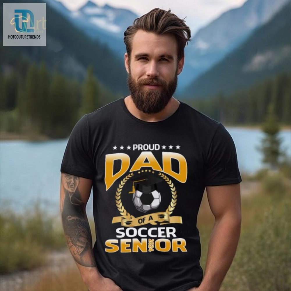 Proud Dad Of A Soccer Senior 2024 T Shirt 