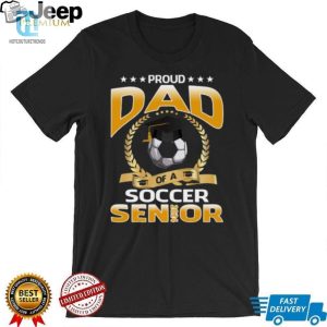 Proud Dad Of A Soccer Senior 2024 T Shirt hotcouturetrends 1 3