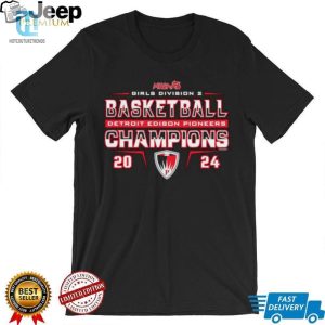 Detroit Edison Pioneers 2024 Mhsaa Girls Division D2 Basketball Champions Shirt hotcouturetrends 1 3