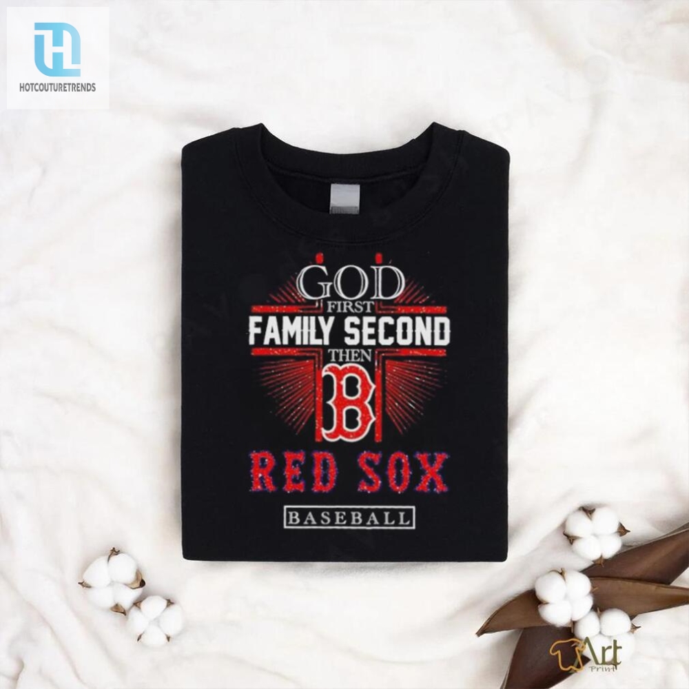 God First Family Second Then Red Sox Baseball Glitter Shirt 