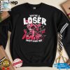 Loser Baby Character Youre A Loser Just Like Me Shirt hotcouturetrends 1