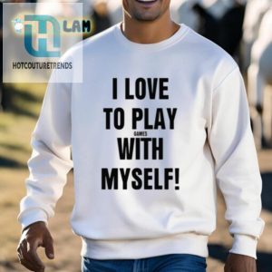 I Love To Play Games With Myself Shirt hotcouturetrends 1 2