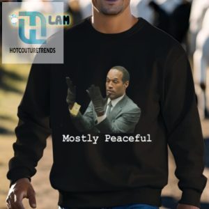 Chris Curtis Oj Simpson Mostly Peaceful Shirt hotcouturetrends 1 2