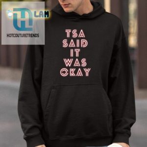 Tsa Said It Was Okay Shirt hotcouturetrends 1 3