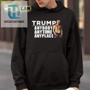 Trump Anybody Anytime Anyplace Shirt hotcouturetrends 1 3