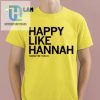 Happy Like Hannah Stuelke Shirt hotcouturetrends 1