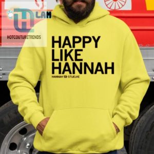 Happy Like Hannah Stuelke Shirt hotcouturetrends 1 2