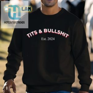 Tits And Bullshit Est 2024 Shirt hotcouturetrends 1 2