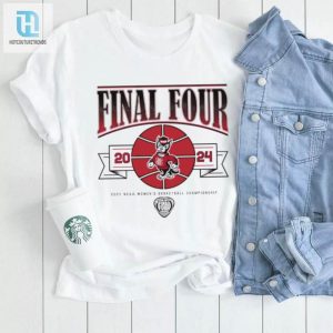 Nc State Womens Basketball Final Four 2024 Ncaa Mens Basketball Championship Shirt hotcouturetrends 1 3