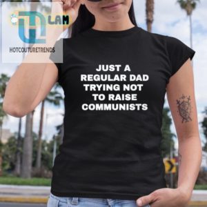 Benny Johnson Just An Ordinary Dad Trying Not To Raise Communists Shirt hotcouturetrends 1 7