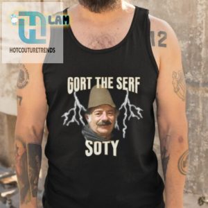 Gort The Serf Soty Shirt hotcouturetrends 1 4