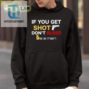 If You Get Shot Dont Bleed Shirt hotcouturetrends 1 3