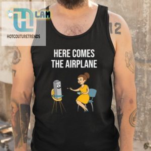 Here Comes The Airplane Shirt hotcouturetrends 1 4