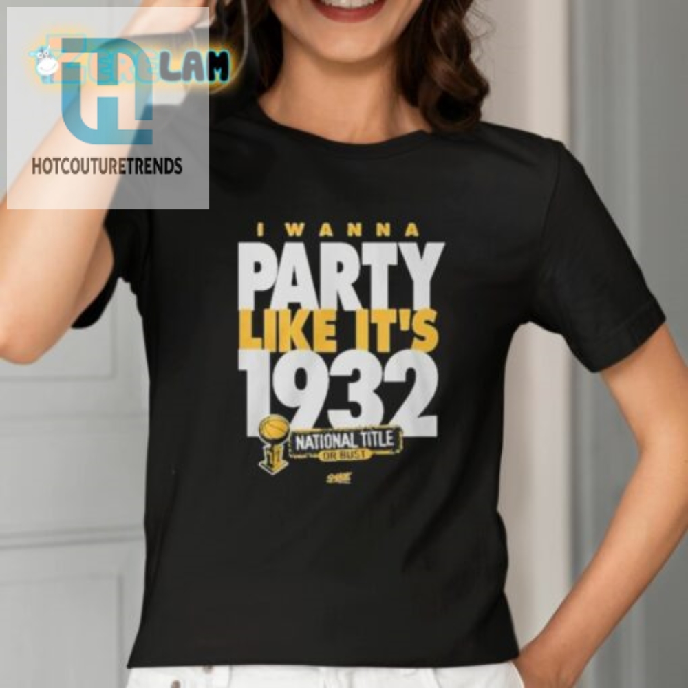 Rusty Rueff I Wanna Party Like Its 1932 Shirt 