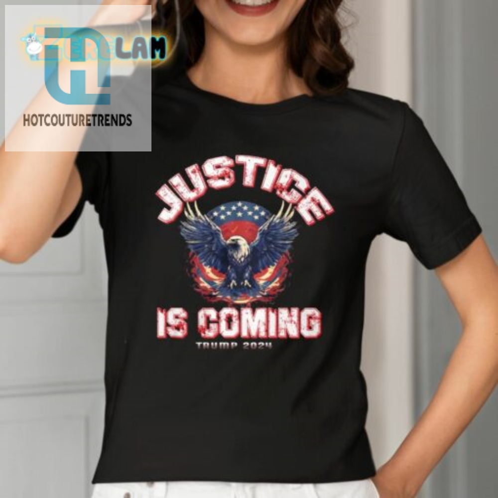 Justice Is Coming Trump 2024 Shirt 
