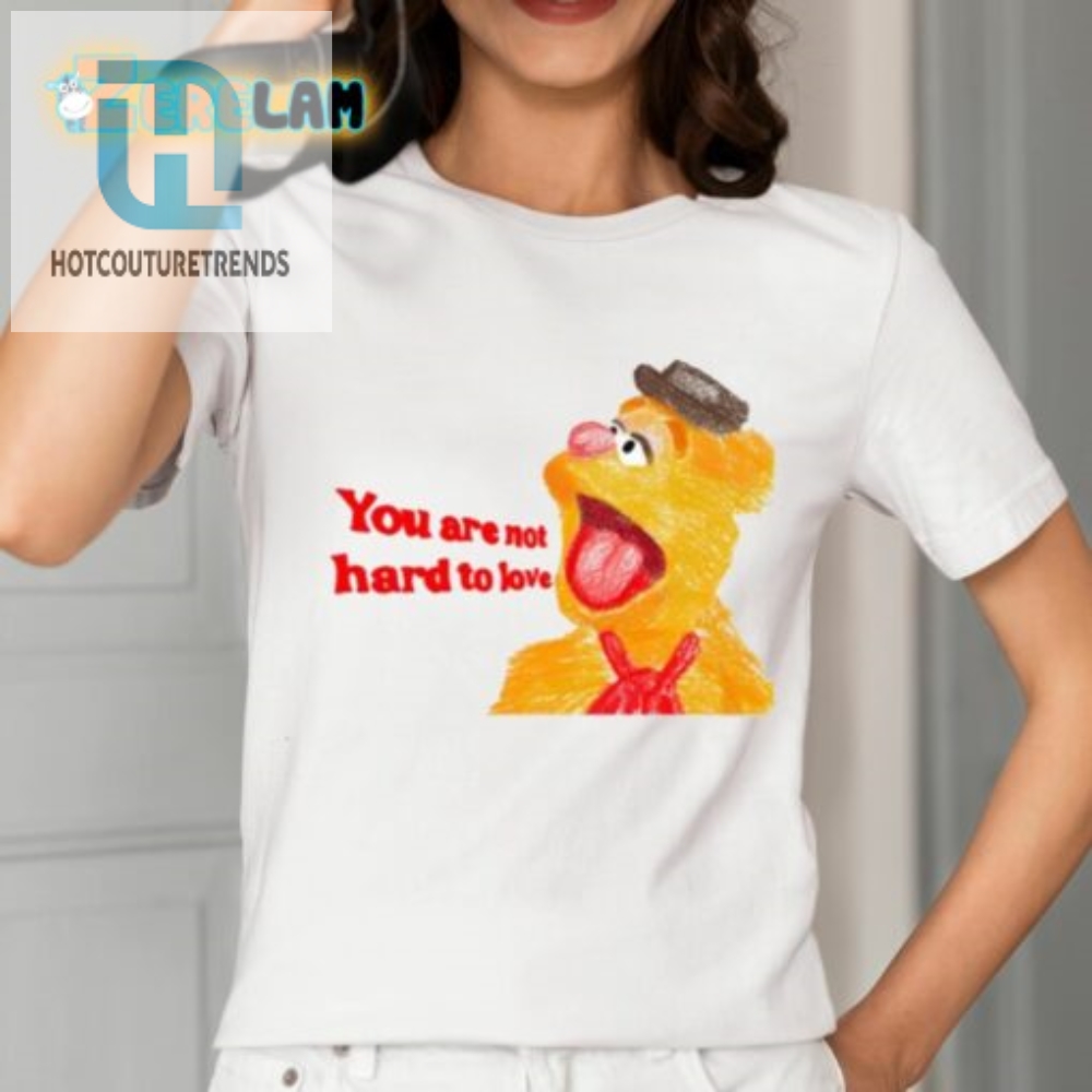 You Are Not Hard To Love Fozzie Shirt 