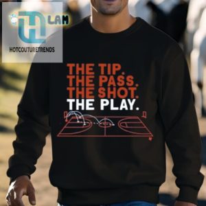 Kara Thornton The Tip The Pass The Shot The Play Shirt hotcouturetrends 1 2