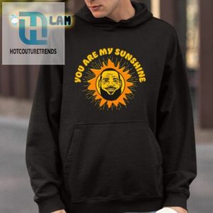 You Are My Sunshine Shirt hotcouturetrends 1 3