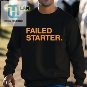 Andrew Chafin Failed Starter Shirt hotcouturetrends 1 2