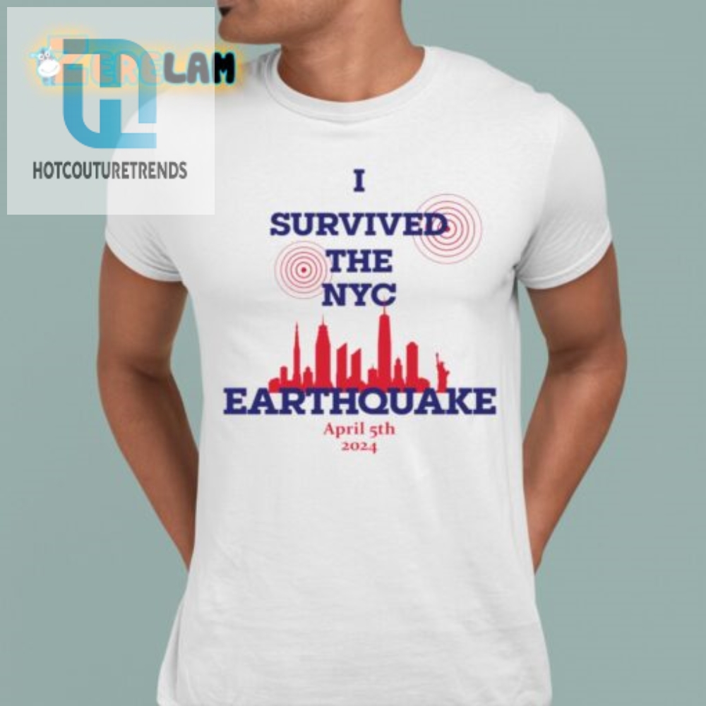 New York I Survived The Nyc Earthquake April 5Th 2024 Shirt 