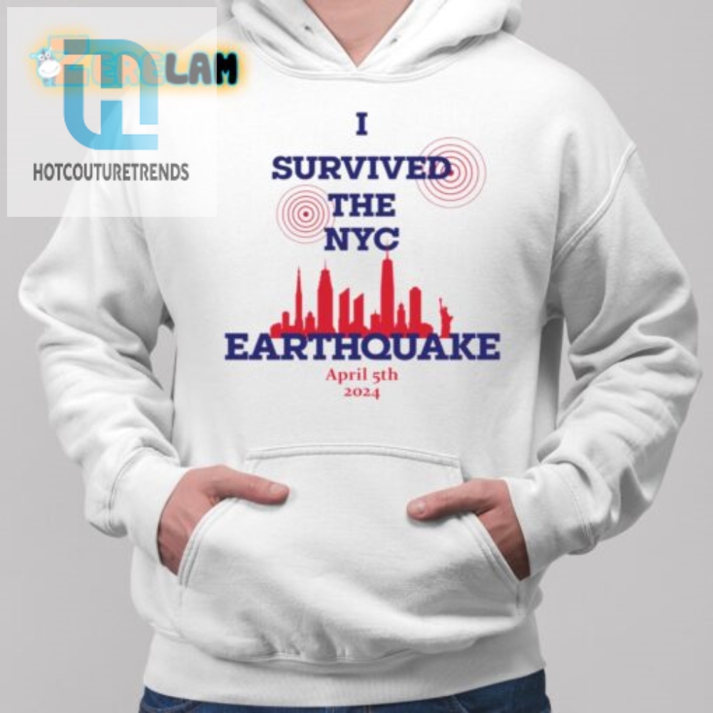 I Survived The Nyc Earthquake April 5Th 2024 Shirt 
