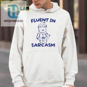 Fluent In Sarcasm Bear Shirt hotcouturetrends 1 3