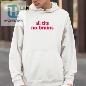 All Tits No Brains Shirt hotcouturetrends 1 3