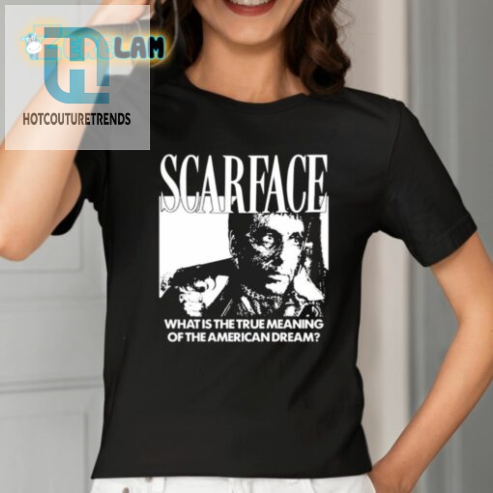 Scarface What Is The True Meaning Of The American Dream Shirt 