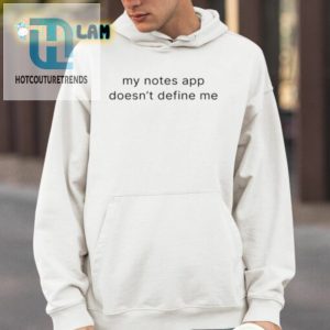 My Notes App Doesnt Define Me Shirt hotcouturetrends 1 3