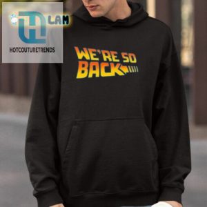 Were So Back Shirt hotcouturetrends 1 3