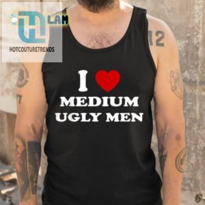 Jorilextera I Love Medium Ugly Men Shirt hotcouturetrends 1 4