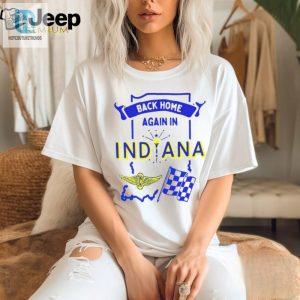 Back Home Again In Indiana Shirt hotcouturetrends 1 2