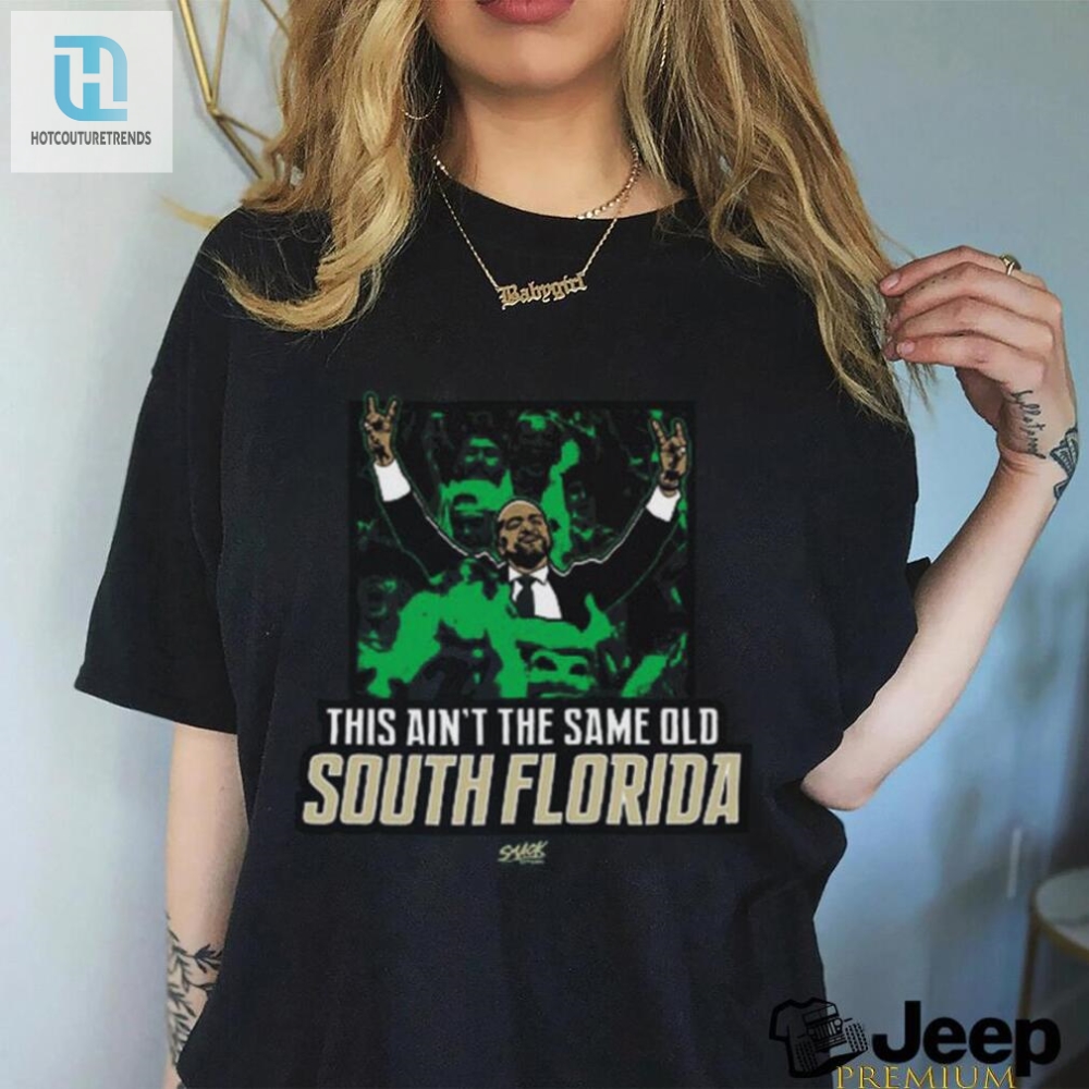 This Aint The Same Old South Florida T Shirt 