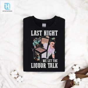 Morgan Wallen Last Night We Let The Liquor Talk T Shirt hotcouturetrends 1 2