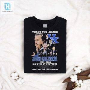 Thank You Coach John Calipari 2009 2024 410 Wins At Kentucky Thank You For The Memories Signature T Shirt hotcouturetrends 1 2