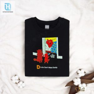 D Is For Dont Wake Daddy Shirt hotcouturetrends 1 2