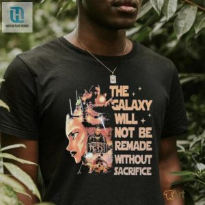 Star Wars Tales Of The Jedi The Galaxy Will Not Be Remade Without Sacrifice T Shirt hotcouturetrends 1 3